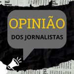 Opinião dos Jornalistas
